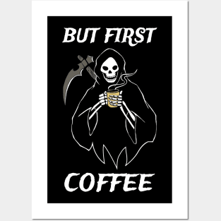 But First Coffee Grim Reaper Coffee Fan Gift Posters and Art